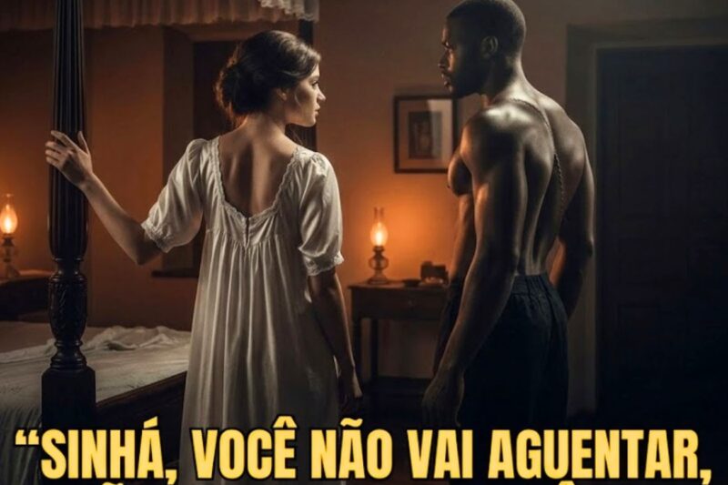 “Sinhá, você não vai aguentar, não vai caber em você”… foram as palavras do escravo antes de …