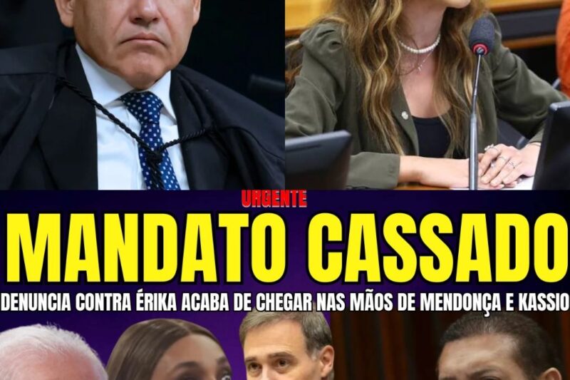 URGENTE MANDATO CASSADO DE ÉRIKA HILTON DENUNCIA ACABA DE CHEGAR NAS MÃOS DE MENDONÇA E KASSIO NUNES