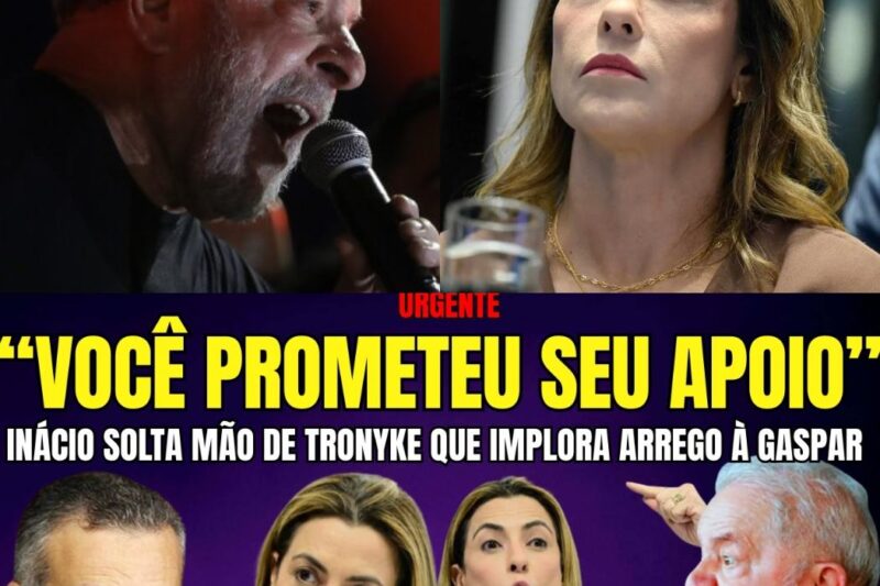Choque nos Bastidores: Tronyke Traída e Abandonada por Lula que se Humilha Implorando Perdão a Gaspar para Salvar o Mandato em Meio ao Caos Político