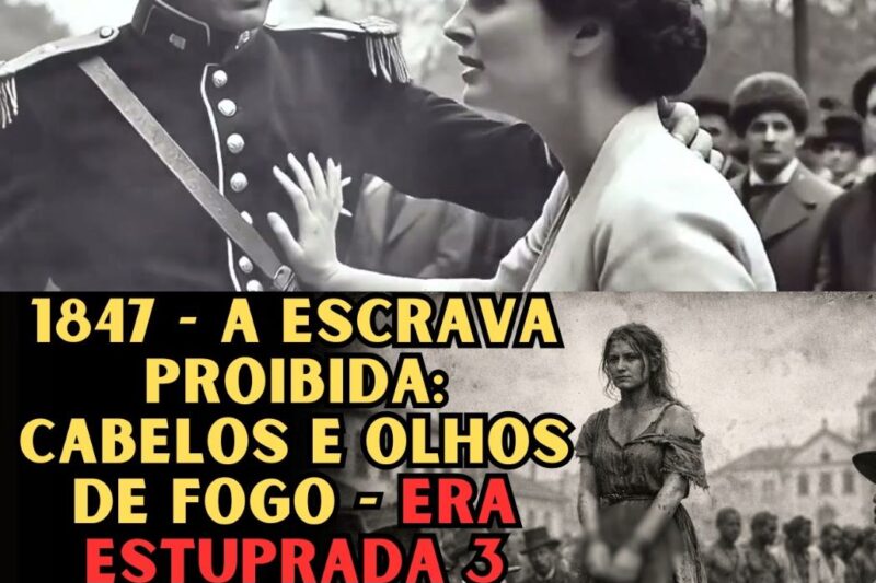 1847 – A ESCRAVA PROIBIDA: CABELOS E OLHOS DE FOGO – ERA ESTUPR4D4 3 VEZES POR SEMANA ATÉ FICAR…