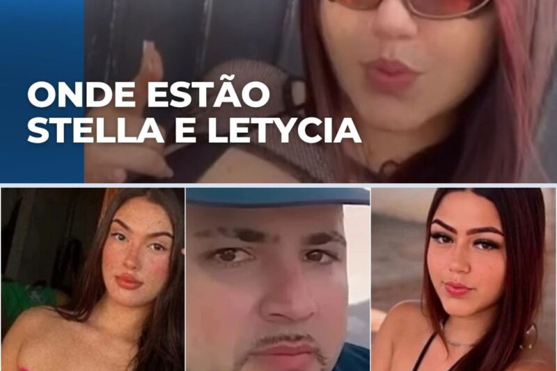 Stella e Letycia estão desaparecidas há 1 mês; famílias desesperadas e suspeito foragido